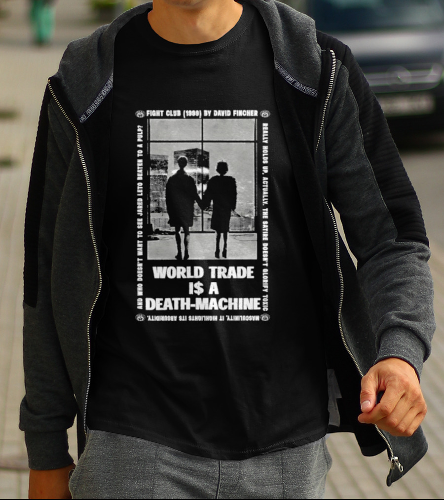 World Trade Is A Death Machine First Rule Break The Machine Fight Club T-Shirt