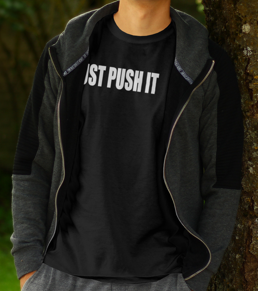 Just Push It Bold Motivational T-Shirt