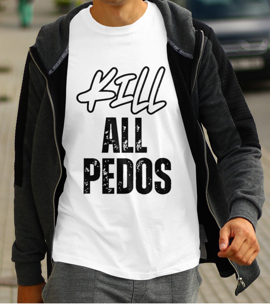 MajToure999 Kill All Pedos T-Shirt