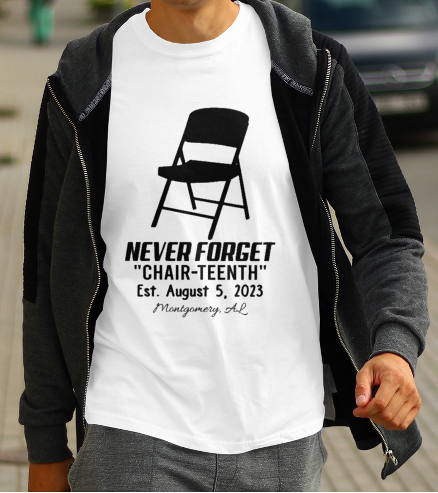 Never Forget Chair Teenth Est August 5 2023 Montgomery AL T-Shirt