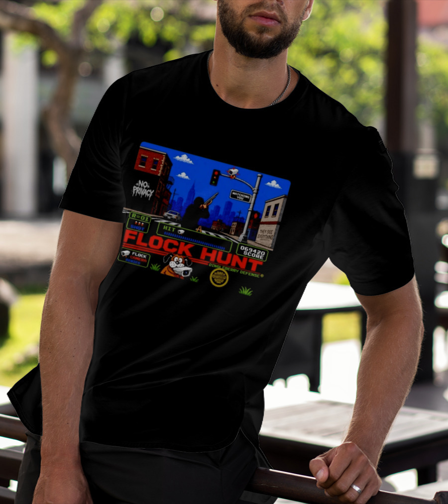 Flock Hunt No Privacy Ing You They See Everything Flock Camera Series T-Shirt