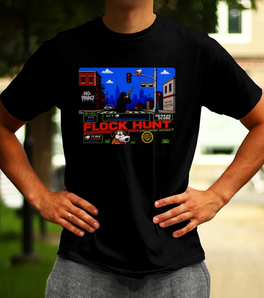 Flock Hunt No Privacy Ing You They See Everything Flock Camera Series T-Shirt