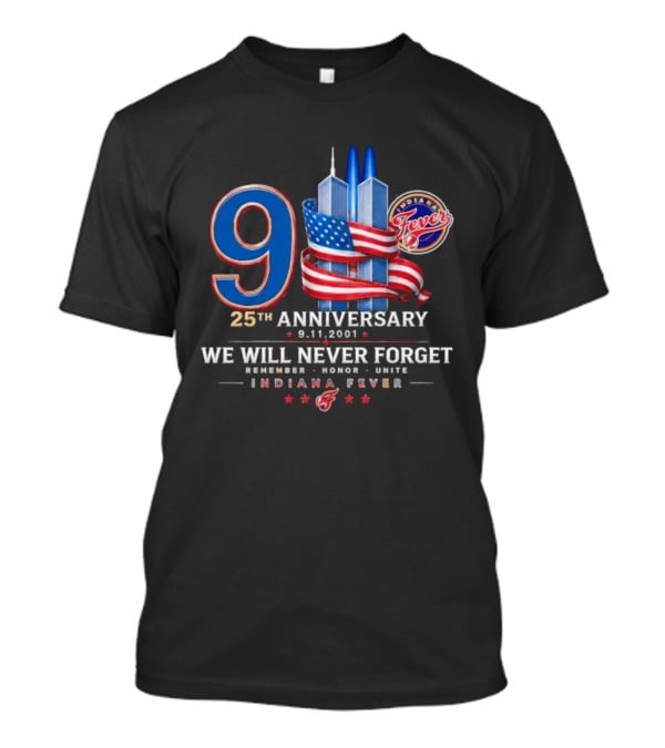 9/11 25th Anniversary We Will Never Forget Indiana Fever 9.11.2001 T-Shirt