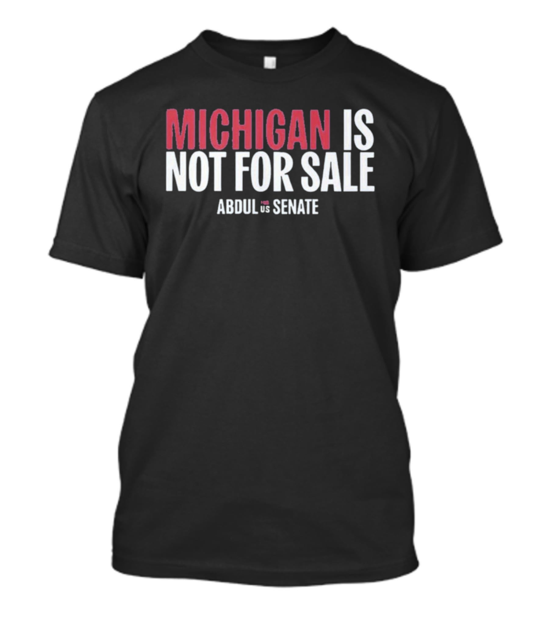 Michigan Is Not For Sale Abdul For Senate T-Shirt