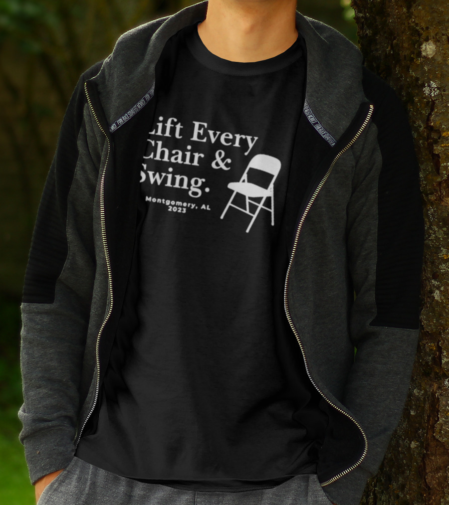 Lift Every Chair And Swing Montgomery AL 2023 T-Shirt