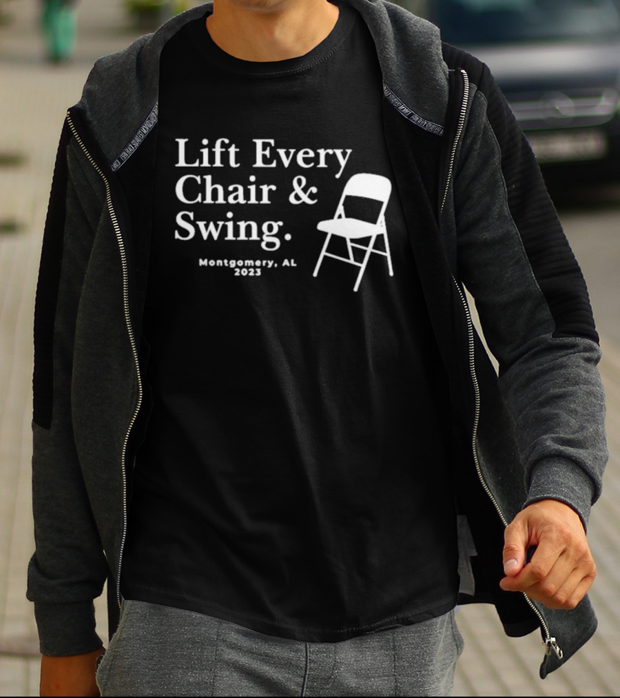 Lift Every Chair And Swing Montgomery AL 2023 T-Shirt