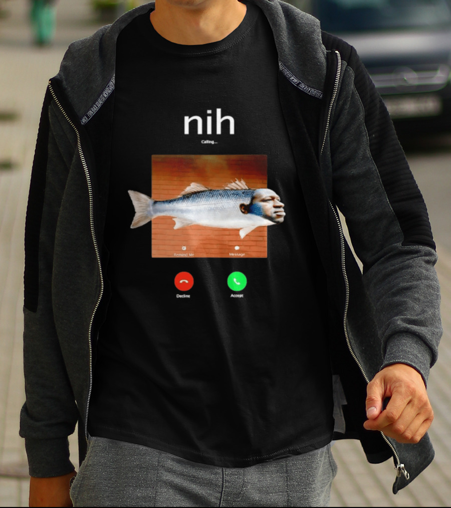 Nih Calling Fish George Floyd Meme Surreal Remind Me Message T-Shirt