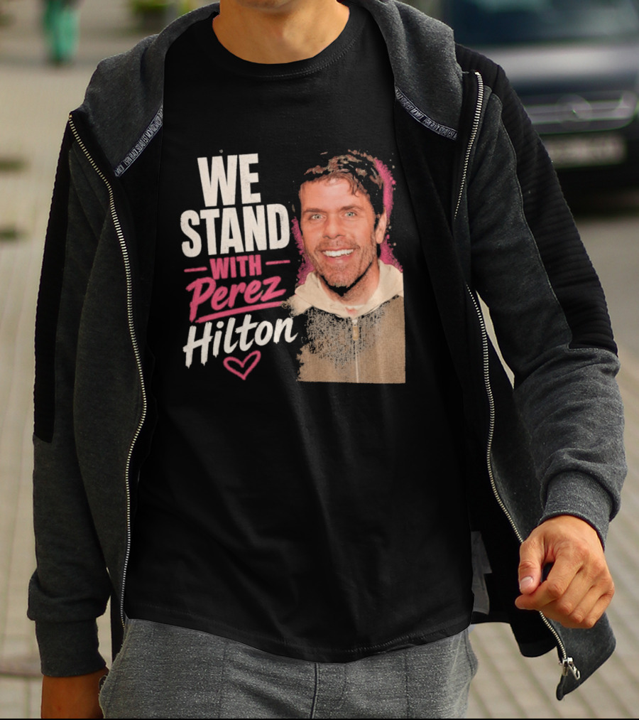 We Stand With Perez Hilton Heart T-Shirt