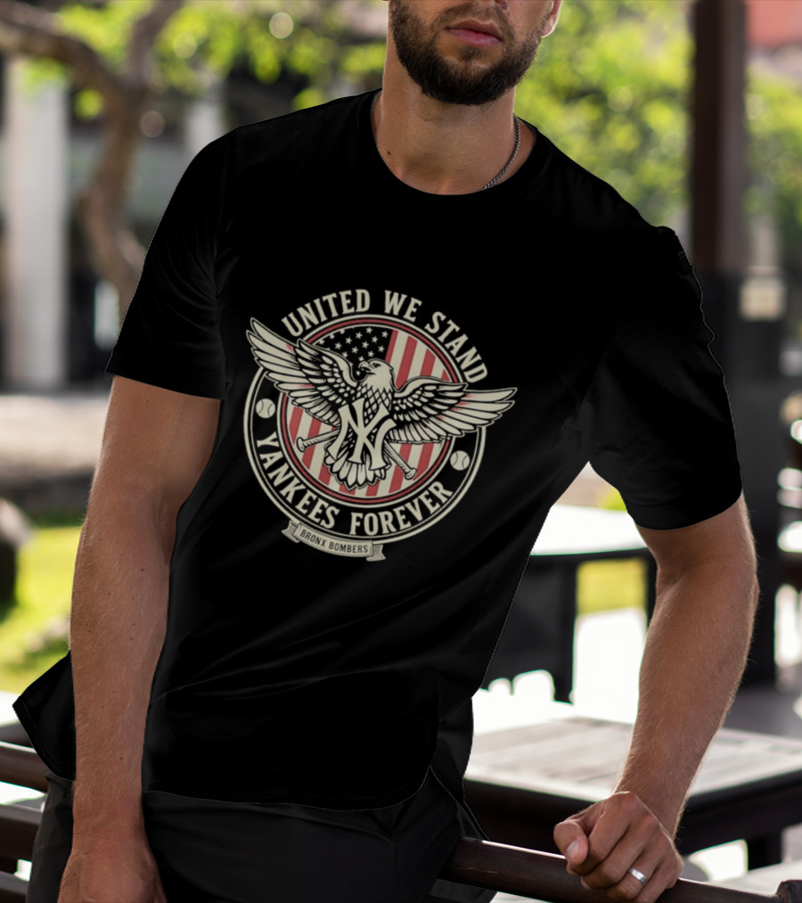 United We Stand Yankees Forever Bronx Bombers Eagle Emblem American Flag T-Shirt
