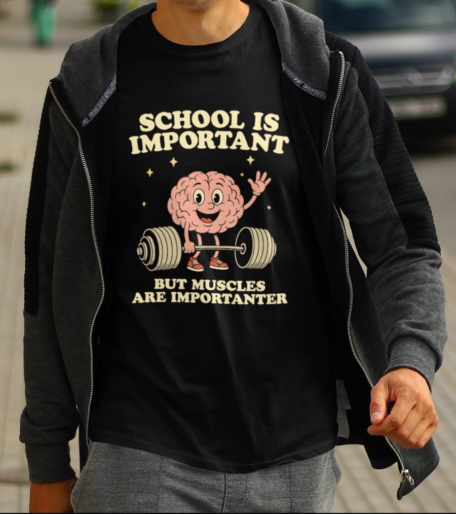 School Is Important But Muscles Are Importanter Cartoon Brain Lifting Weights T-Shirt