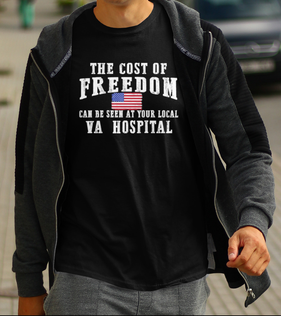 The Cost Of Freedom American Flag VA Hospital T-Shirt