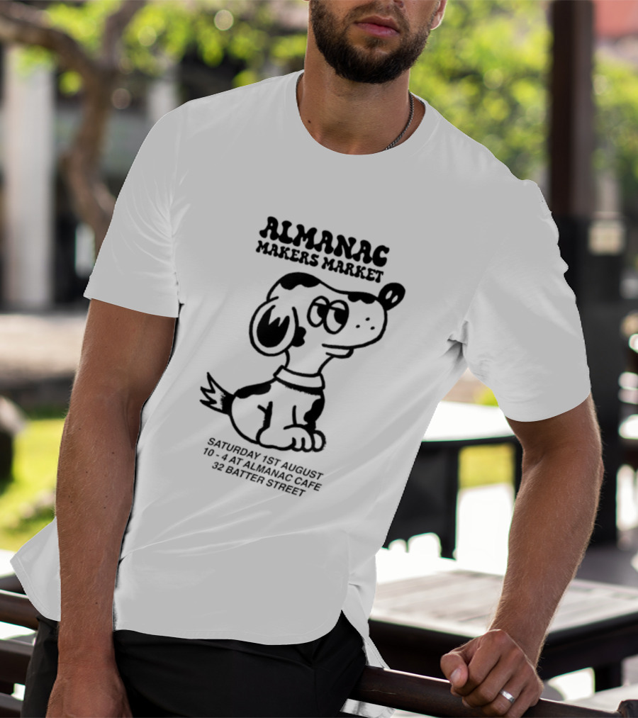 Almanac Makers Market Saturday 1st August At Almanac Cafe 32 Batter Street Cartoon Dog T-Shirt