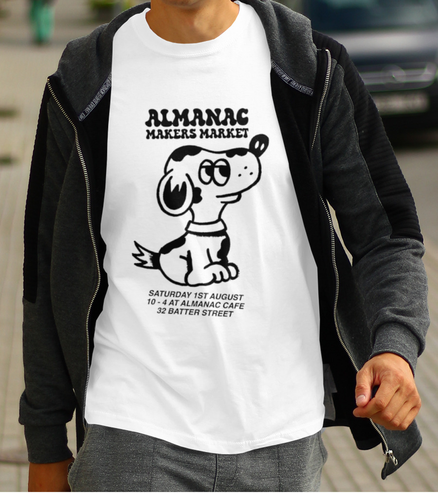 Almanac Makers Market Saturday 1st August At Almanac Cafe 32 Batter Street Cartoon Dog T-Shirt