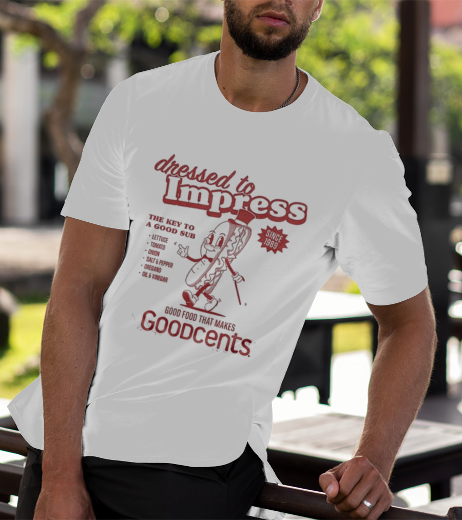 Dressed To Impress Goodcents Since 1989 Sub Sandwich Mascot Cartoon T-Shirt