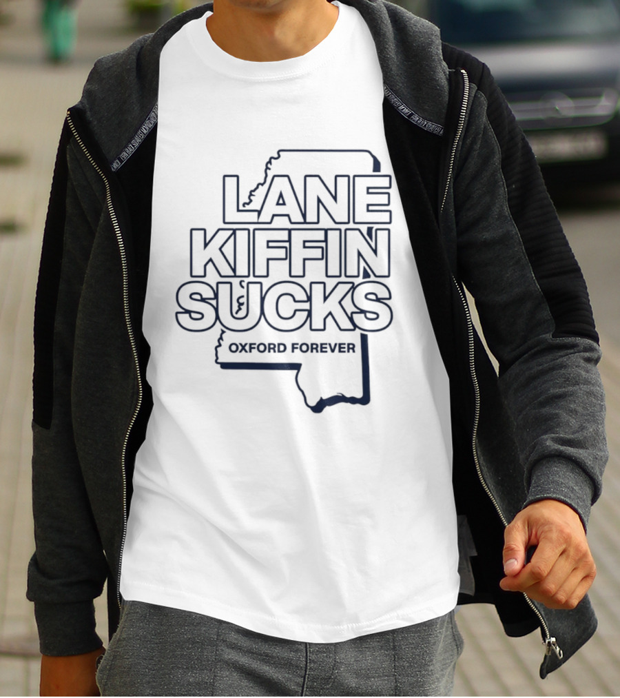 Lane Kiffin Sucks Oxford Forever Ole Miss Rebels Football Mississippi T-Shirt