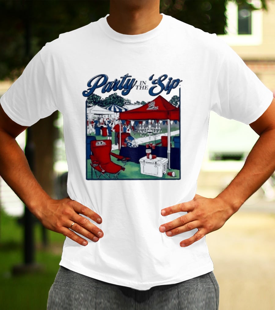 Ole Miss Rebels Party In The Sip Tailgate Football Game Day T-Shirt