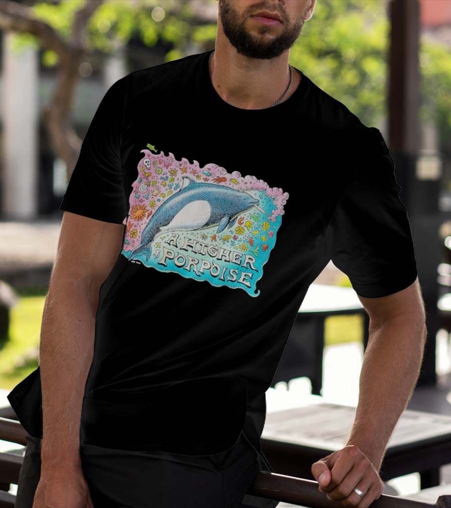 A Higher Porpoise Colorful Dolphin Psychedelic T-Shirt