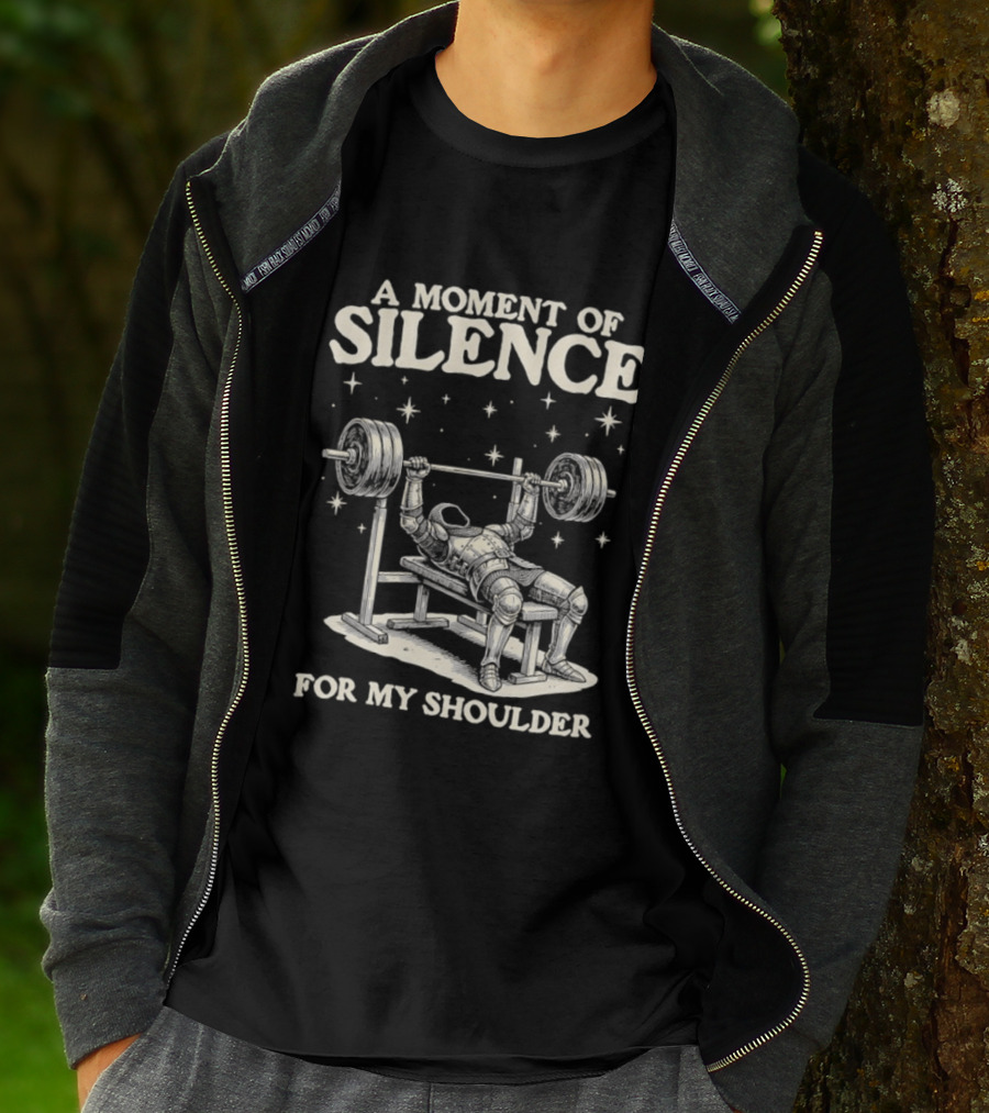 A Moment Of Silence For My Shoulder Weightlifting Bench Press Humor T-Shirt