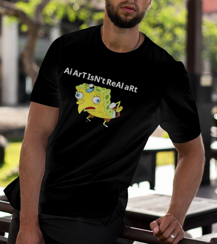 Ai ArT IsN't ReAl ARt Mocking Meme T-Shirt