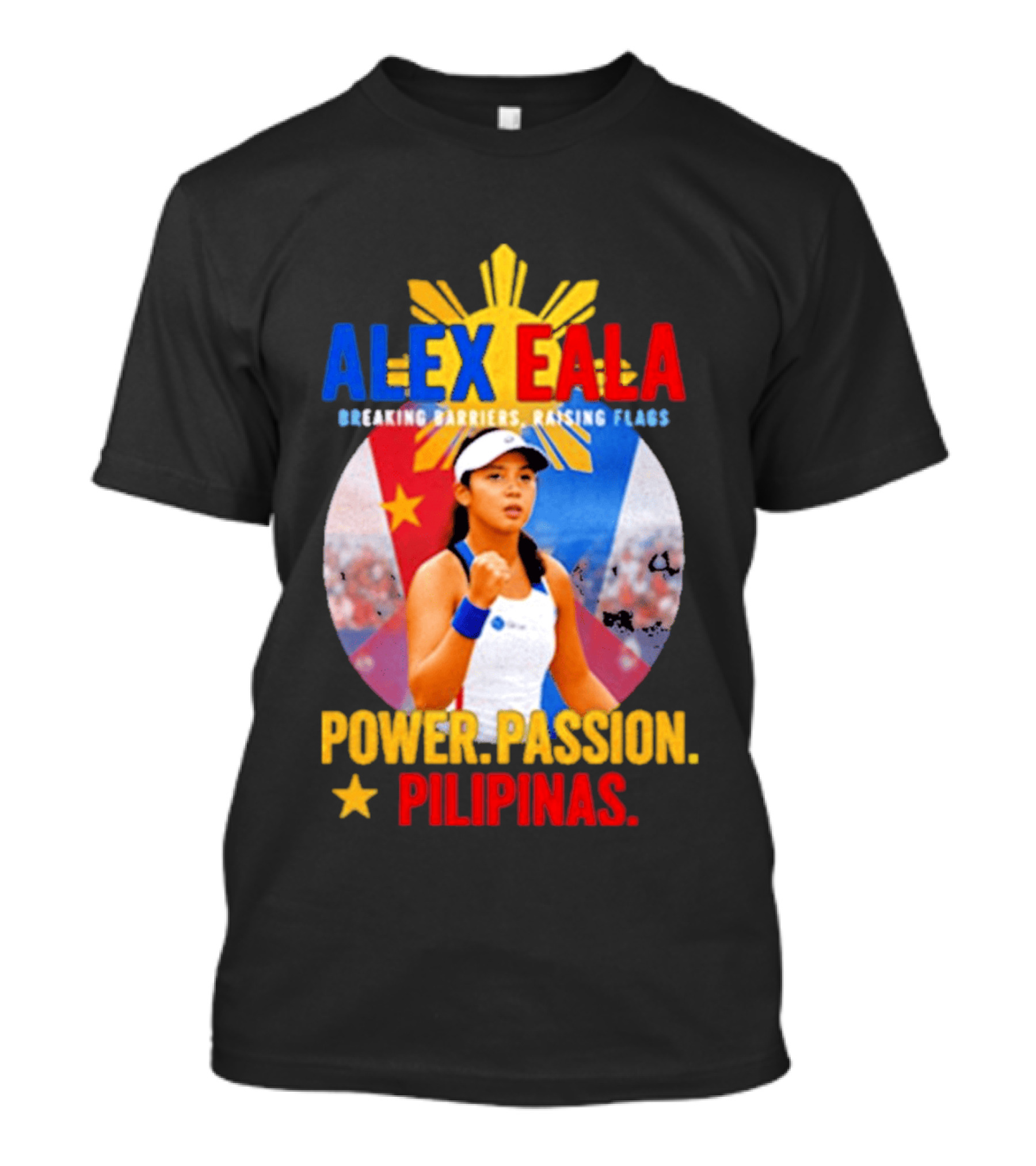 Alex Eala Breaking Barriers Raising Flags Power Passion Pilipinas T-Shirt