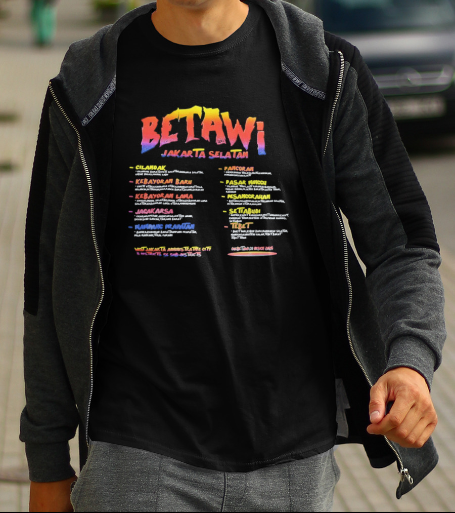 Betawi Jakarta Selatan Administrative City 56 Sub Districts Kebayoran Baru Jagakarsa Tebet Manggarai Puncak Alam Cipulir Pejaten T-Shirt