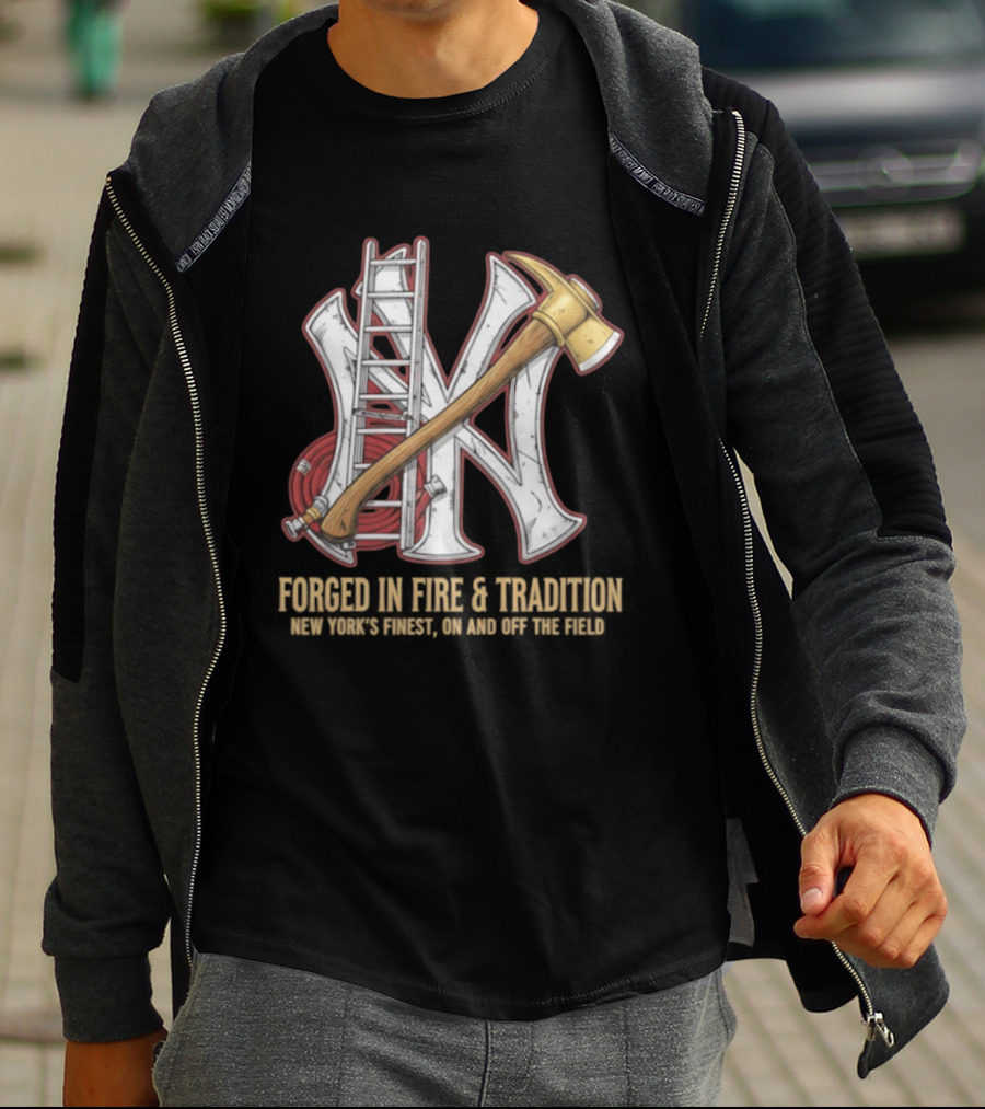 NY Yankees Forged In Fire Tradition NY's Finest Axe And Ladder T-Shirt
