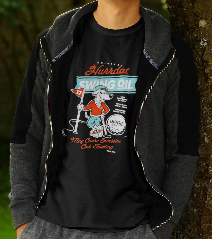 Original Hurrdat Swing Oil 17 May Cause Excessive Club Twirling T-Shirt