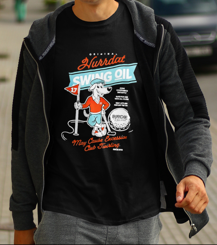 Original Hurrdat Swing Oil 17 May Cause Excessive Club Twirling T-Shirt