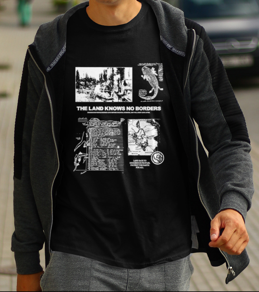 The Land Knows No Borders Indigenous People Existed Long Before Colonial Borders T-Shirt