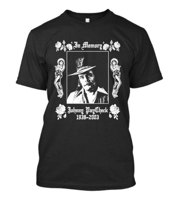In Memory Johnny Paycheck 1938 2003 Country Music T-Shirt