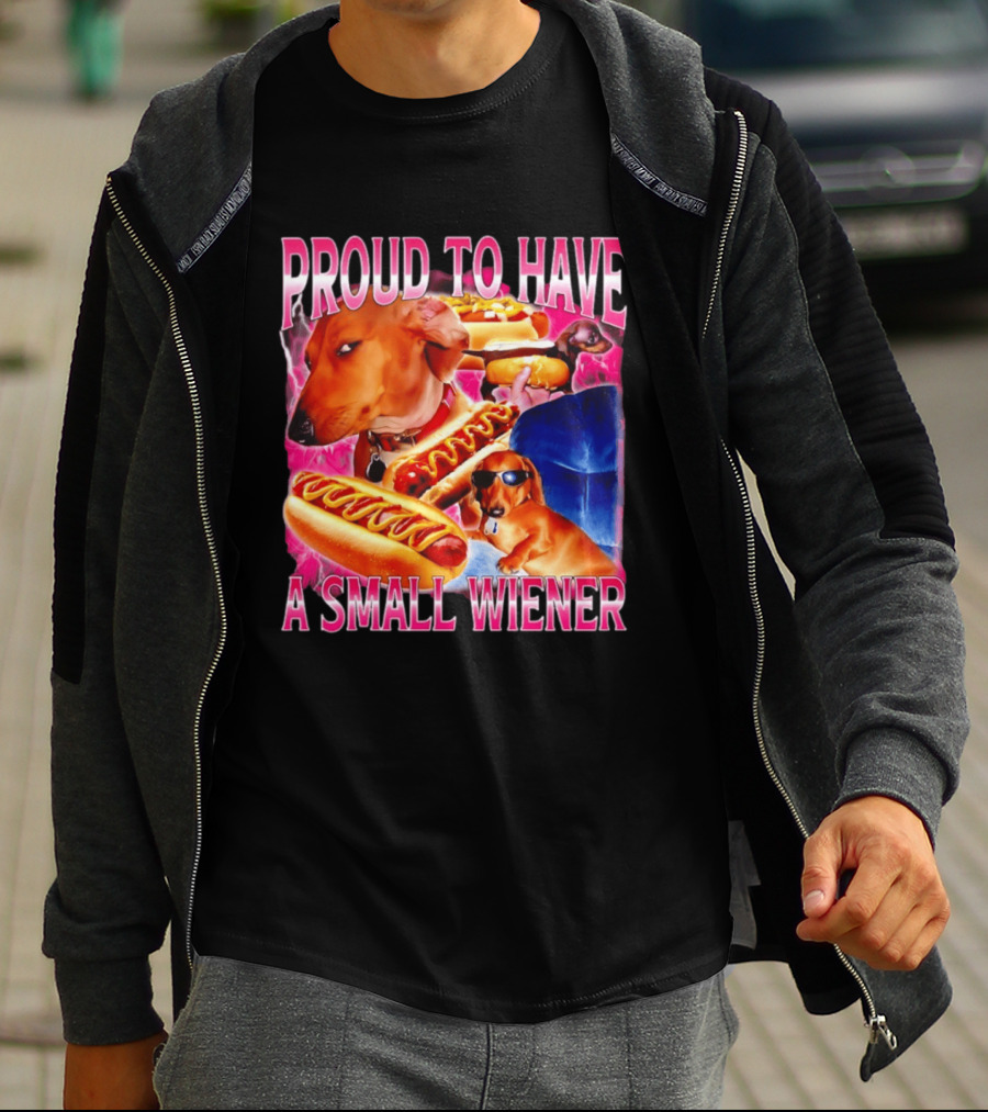 Proud To Have A Small Wiener Dachshund Hot Dog Humor T-Shirt