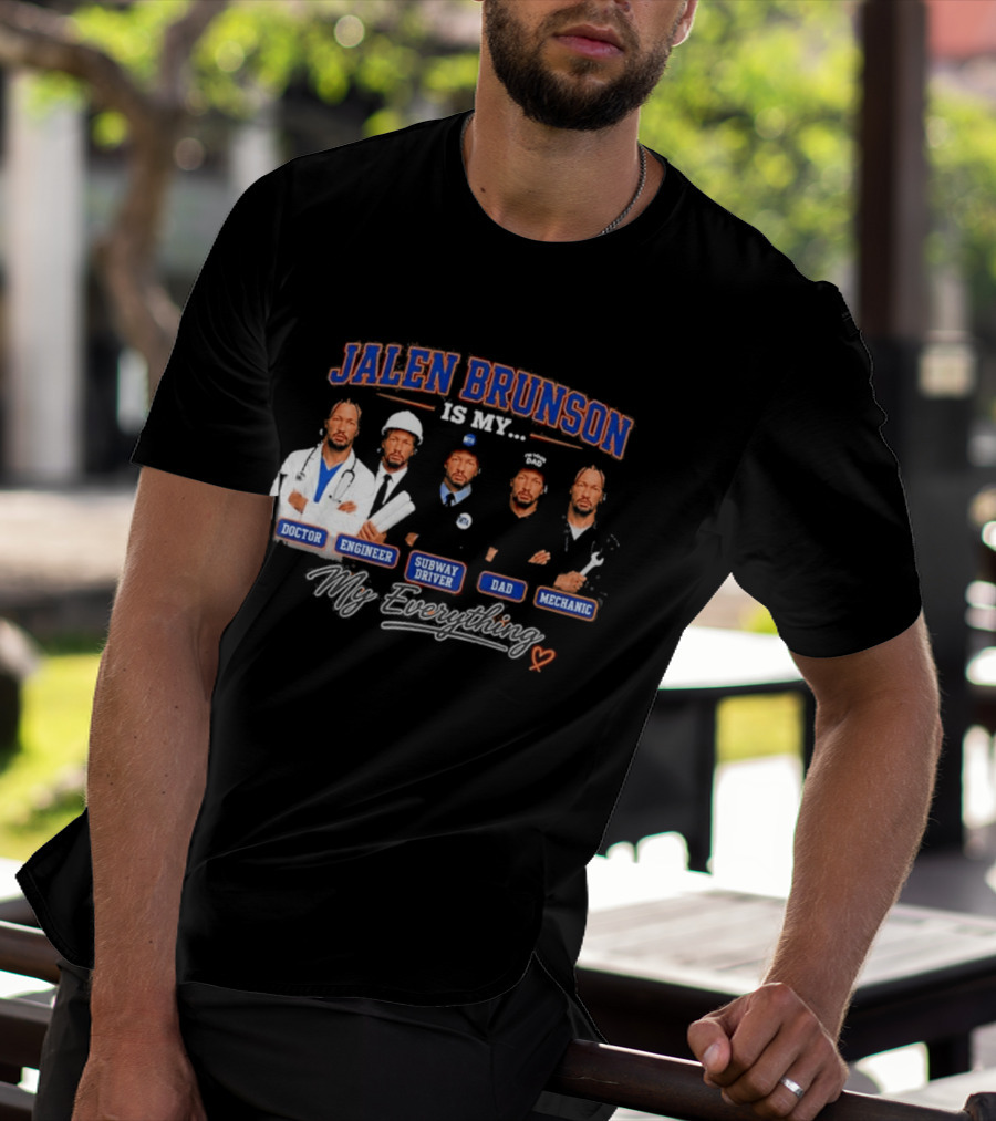 Jalen Brunson Is My Doctor Engineer Subway Driver Dad Mechanic Everything T-Shirt