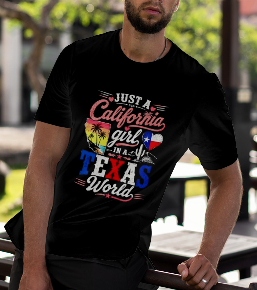 Just A California Girl In A Texas World With State Icons And Heart T-Shirt