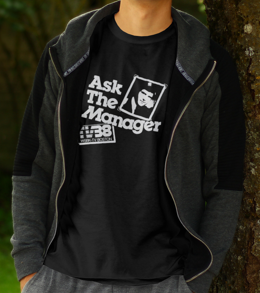 Ask The Manager WSBK TV38 Boston Role Model T-Shirt