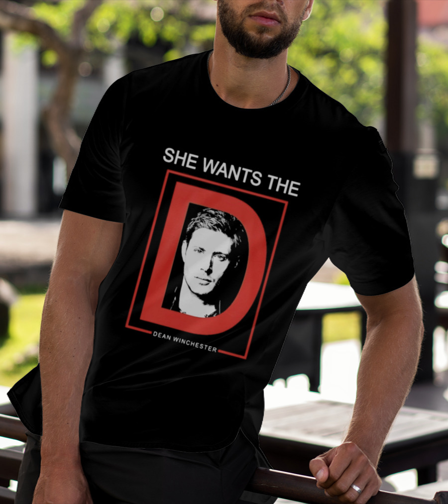 She Wants The D Dean Winchester Supernatural Fan Favorite T-Shirt