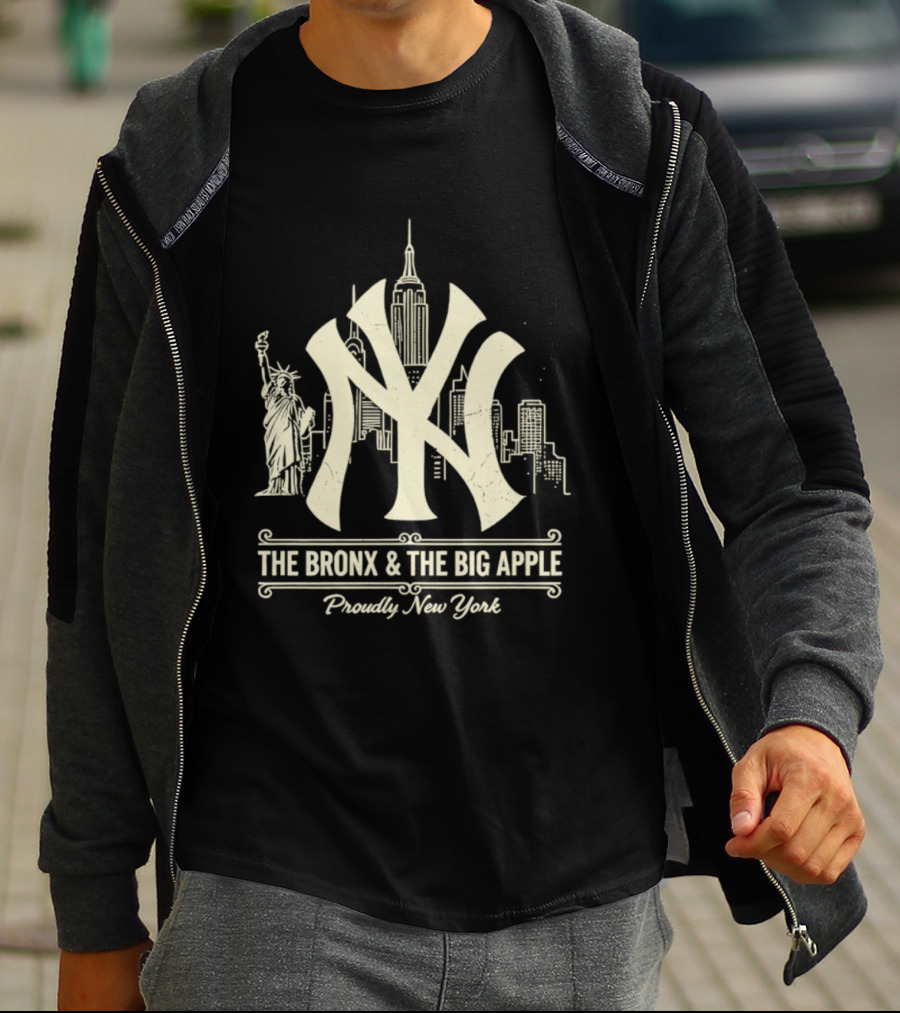 The Bronx And The Big Apple Iconic NY Yankees City Skyline Statue Of Liberty Proudly New York T-Shirt