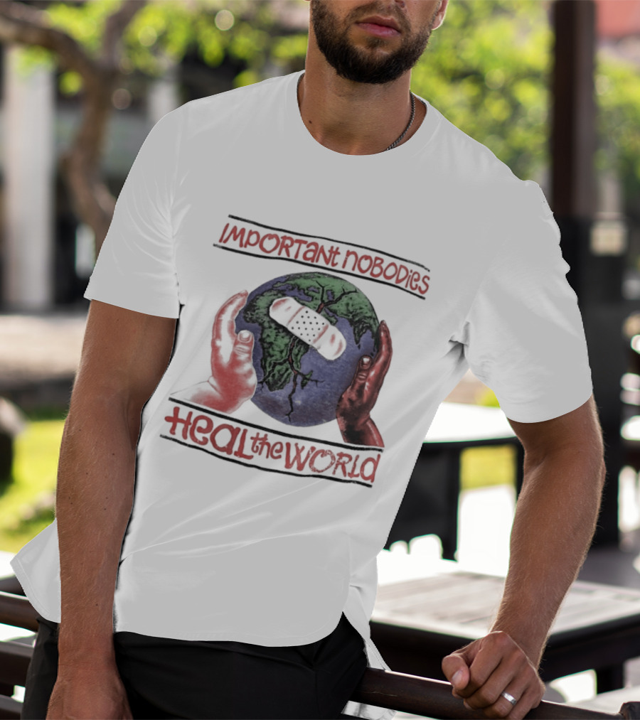 Important Nobodies Heal The World Earth Artwork Patch Band Aid Hands T-Shirt