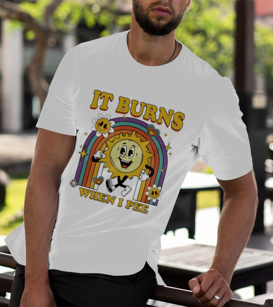 It Burns When I Pee 70s Retro Sunflower Rainbow Hearts T-Shirt