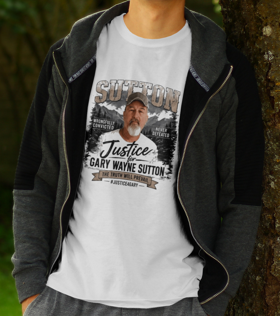 Sutton Justice For Gary Wayne Sutton The Truth Will Prevail #Justice4Gary T-Shirt