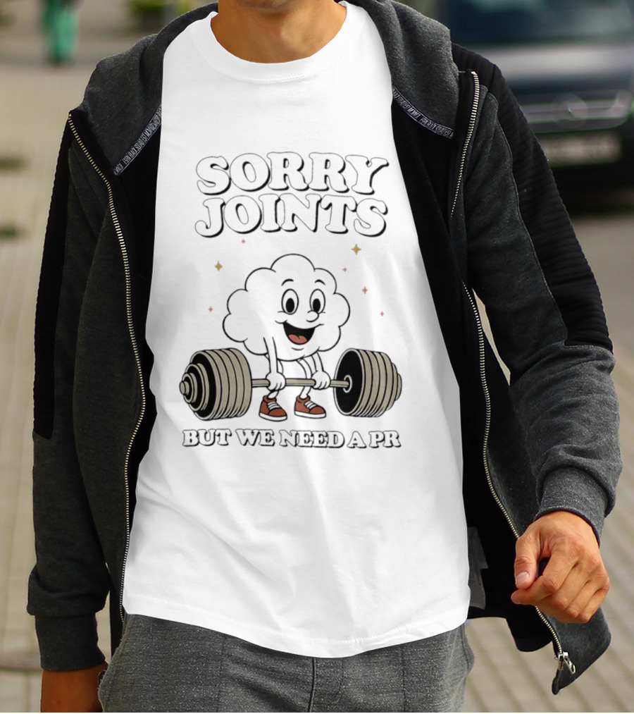 Sorry Joints But We Need A PR Weightlifting Cartoon Barbell T-Shirt