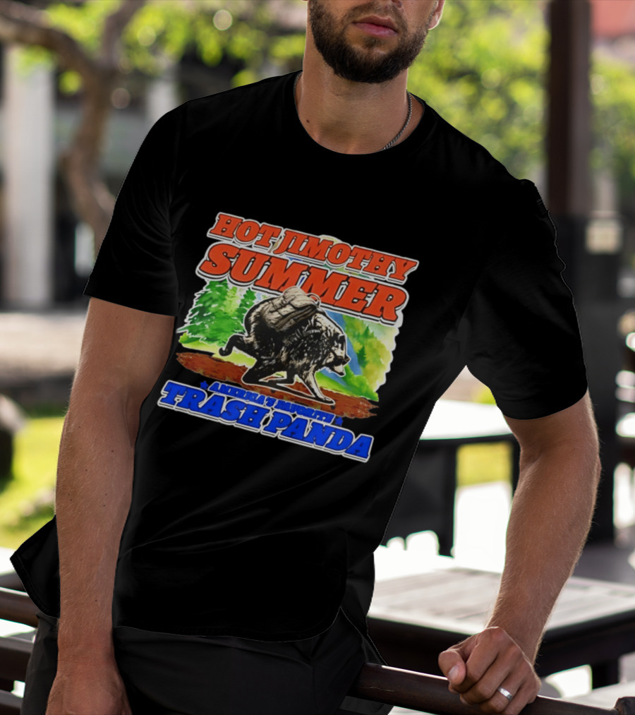 Hot Jimothy Summer America's Favorite Trash Panda Adventure T-Shirt