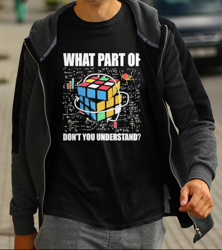 What Part Of Cube Math Don't You Understand T-Shirt