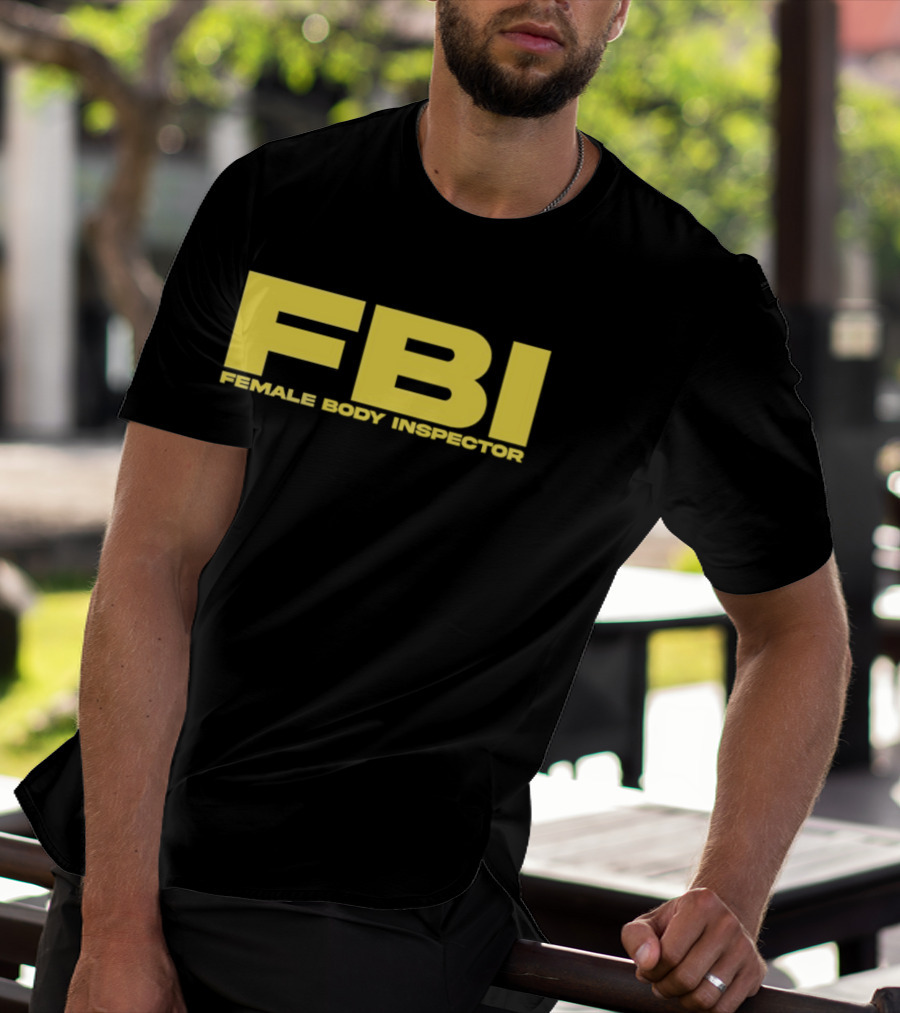 FBI Female Body Inspector Humor Bold Yellow T-Shirt