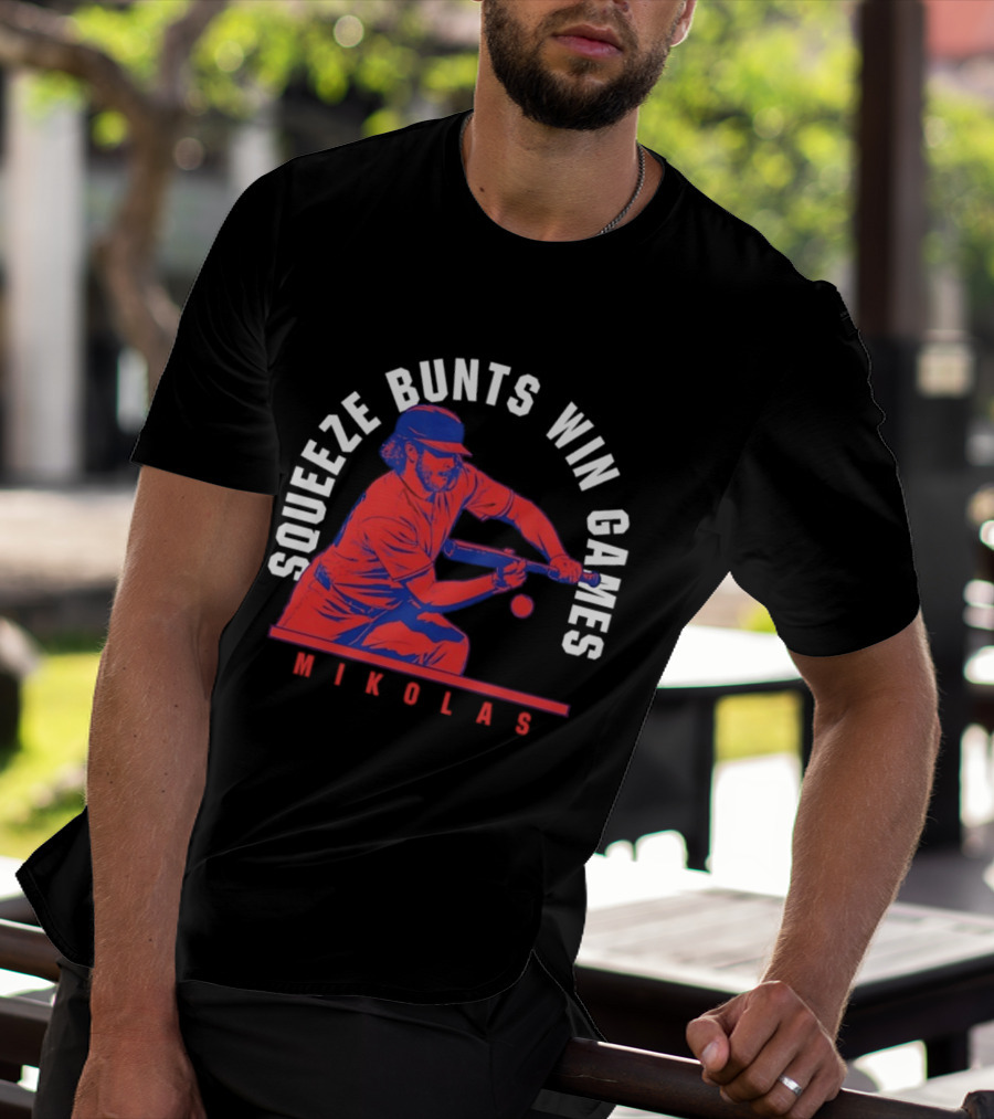 Squeeze Bunts Win Games Mikolas Washington 10 4 Philadelphia T-Shirt