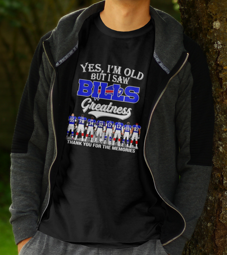 Yes I'm Old But I Saw Bills Greatness Thank You For The Memories T-Shirt