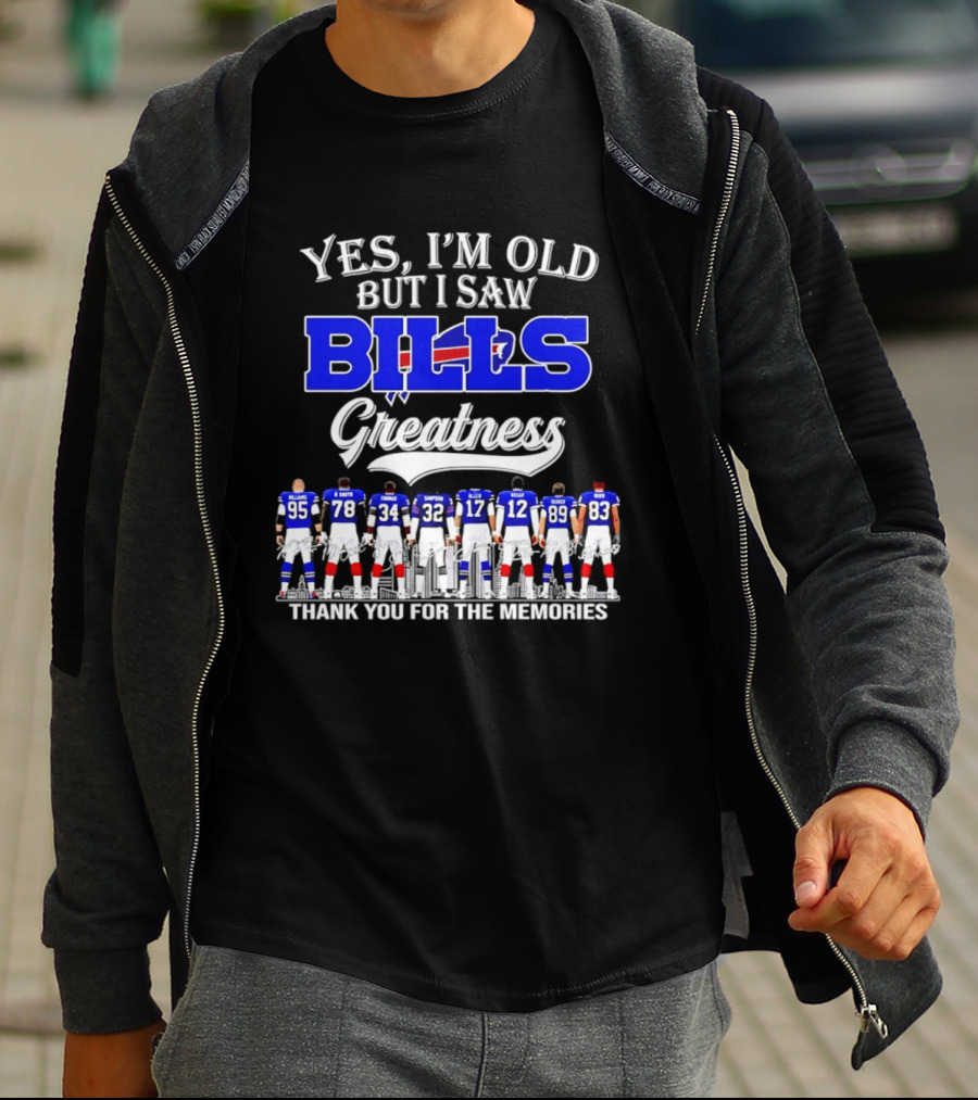 Yes I'm Old But I Saw Bills Greatness Thank You For The Memories T-Shirt