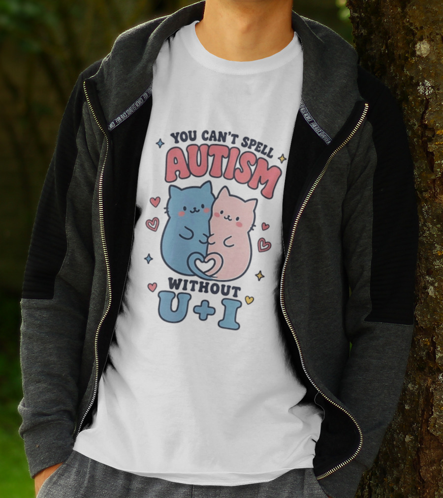 You Can't Spell Autism Without U And I Cute Cats And Hearts T-Shirt