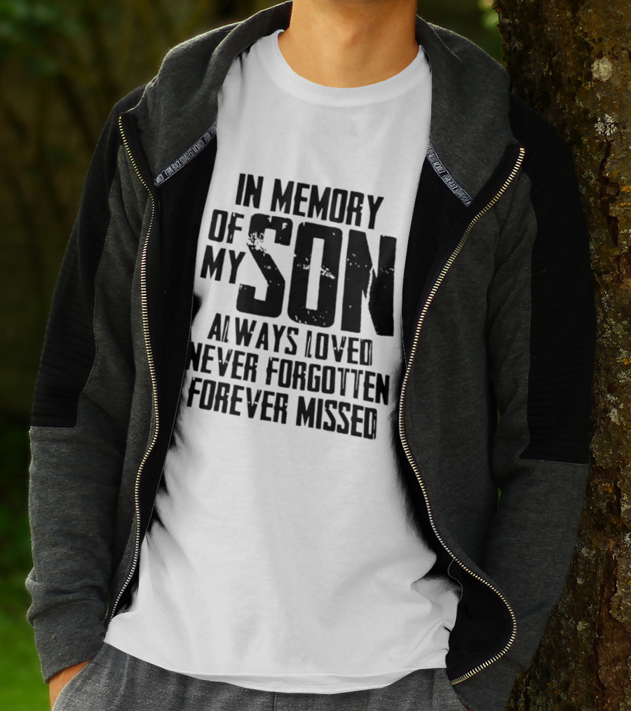 In Memory Of My Son Always Loved Never Forgotten Forever Missed T-Shirt