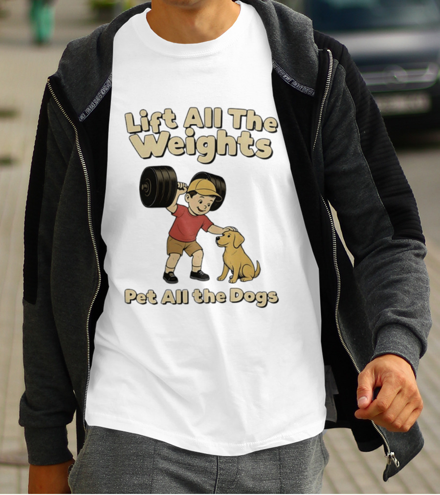 Lift All The Weights Pet All The Dogs Fitness Humor T-Shirt