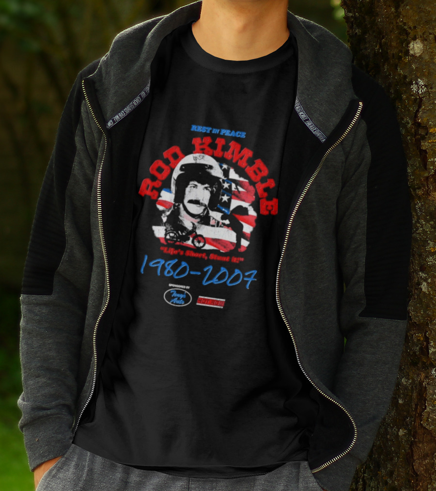 Rest In Peace Rod Kimble Life's Short Stunt It 1980 2007 America Stars And Stripes T-Shirt
